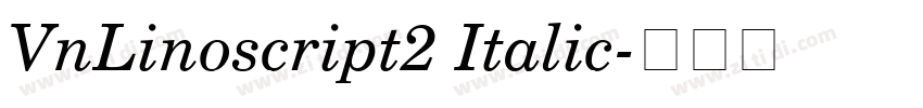 VnLinoscript2 Italic字体转换